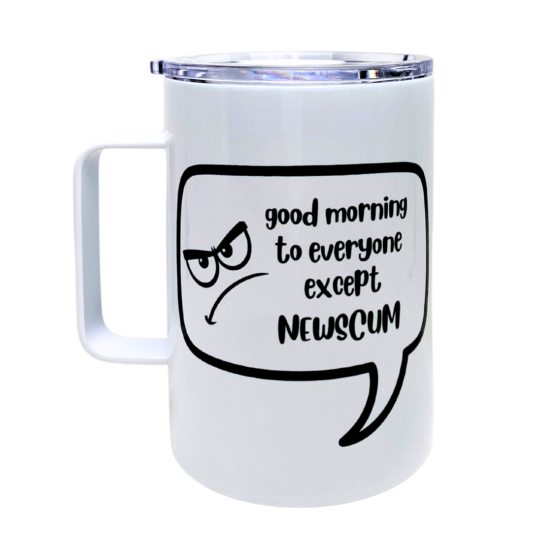 GoodMorningNotNewscum_Funny Mug_Snarky Tumbler By The Laughing Lemon.png