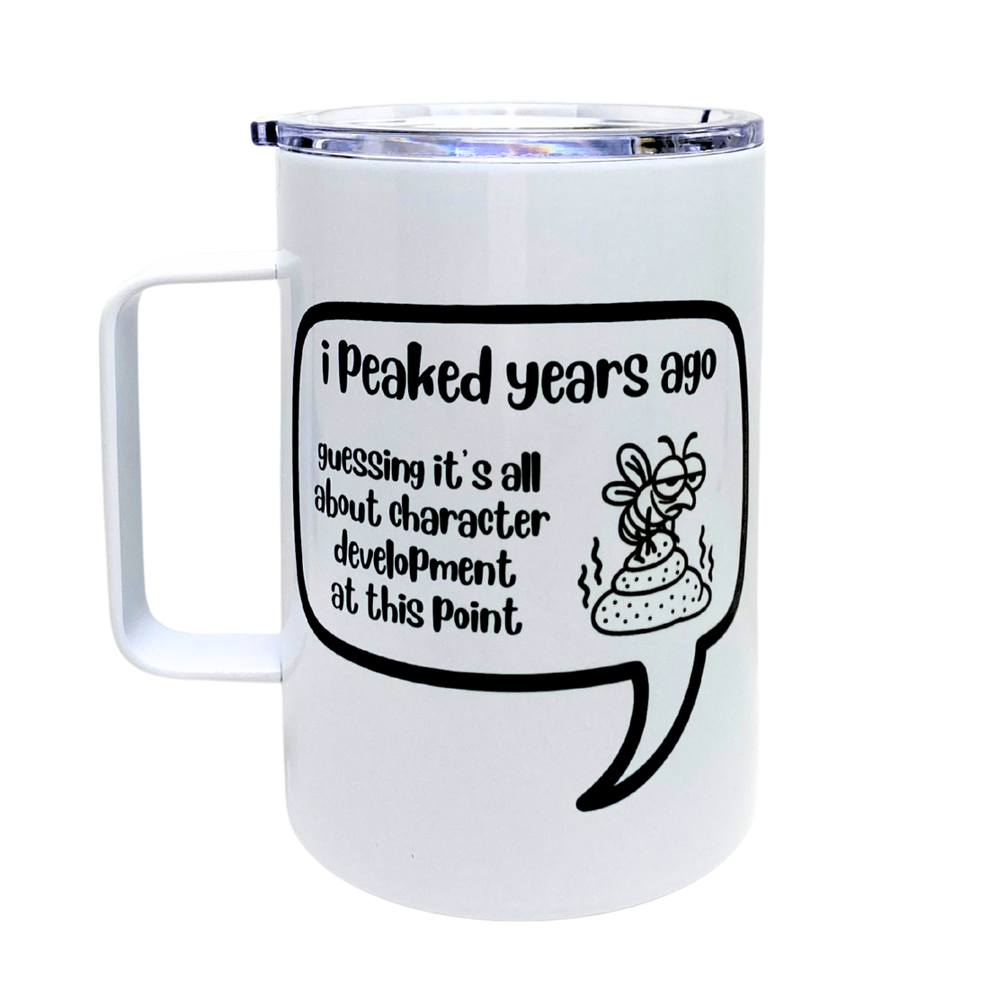 I Peaked Years Ago Guessing It's All About Character Development At This Point _ Funny Mug Snarky Tumbler by The Laughing Lemon