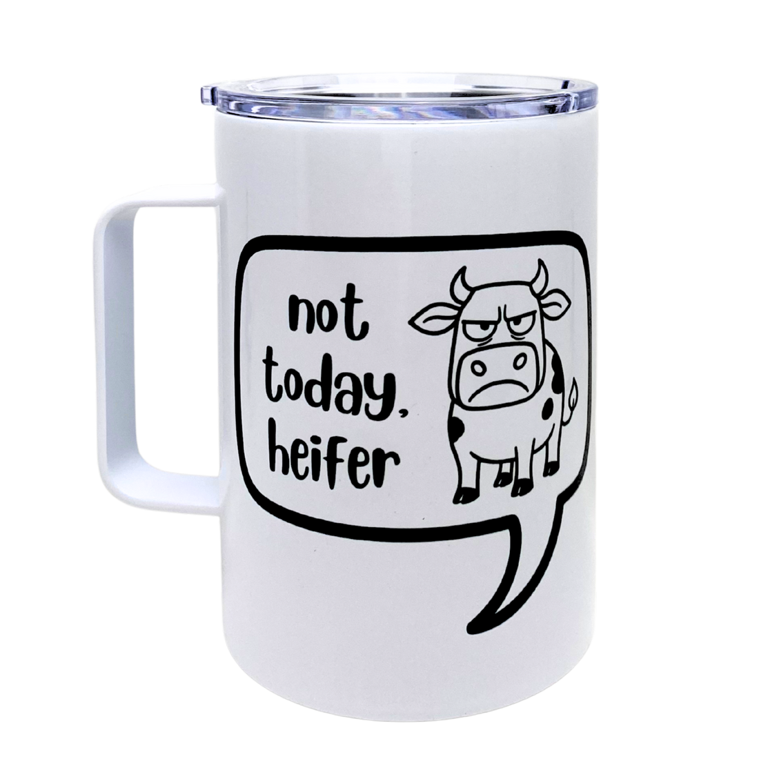 Not Today Heifer Funny Mug Snarky Tumbler By The Laughing Lemon.png