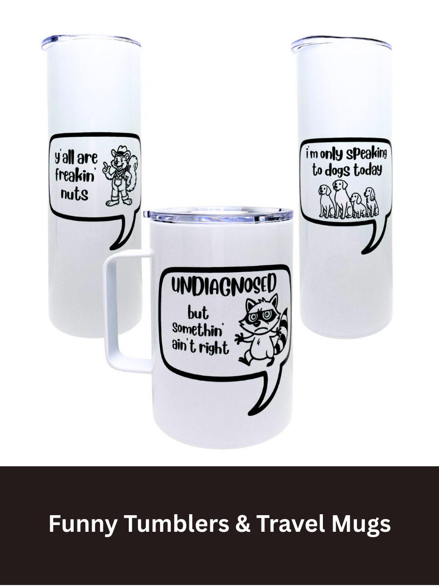 Funny Tumblers & Travel Mugs
