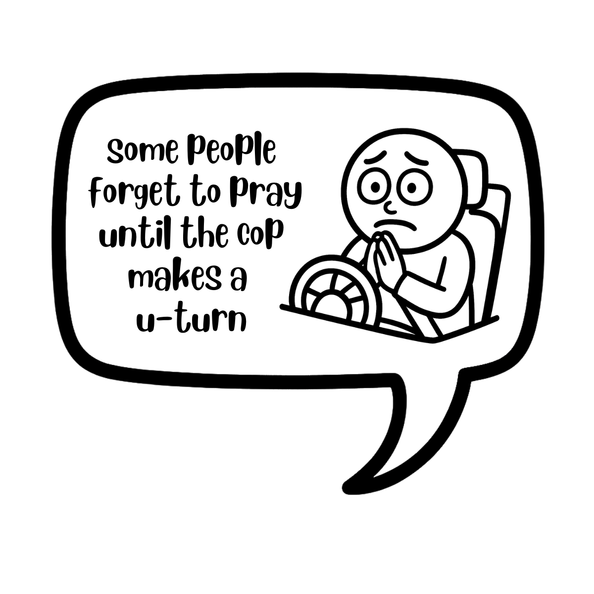 some people forget to pray until the cop makes a u-turn - AVAILABLE AS A FUNNY MUG OR TUMBLER