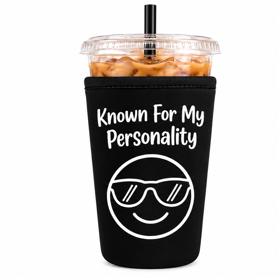 RESTOCK 11/6/26.  Known For My Personality Funny Reusable Drink Sleeve