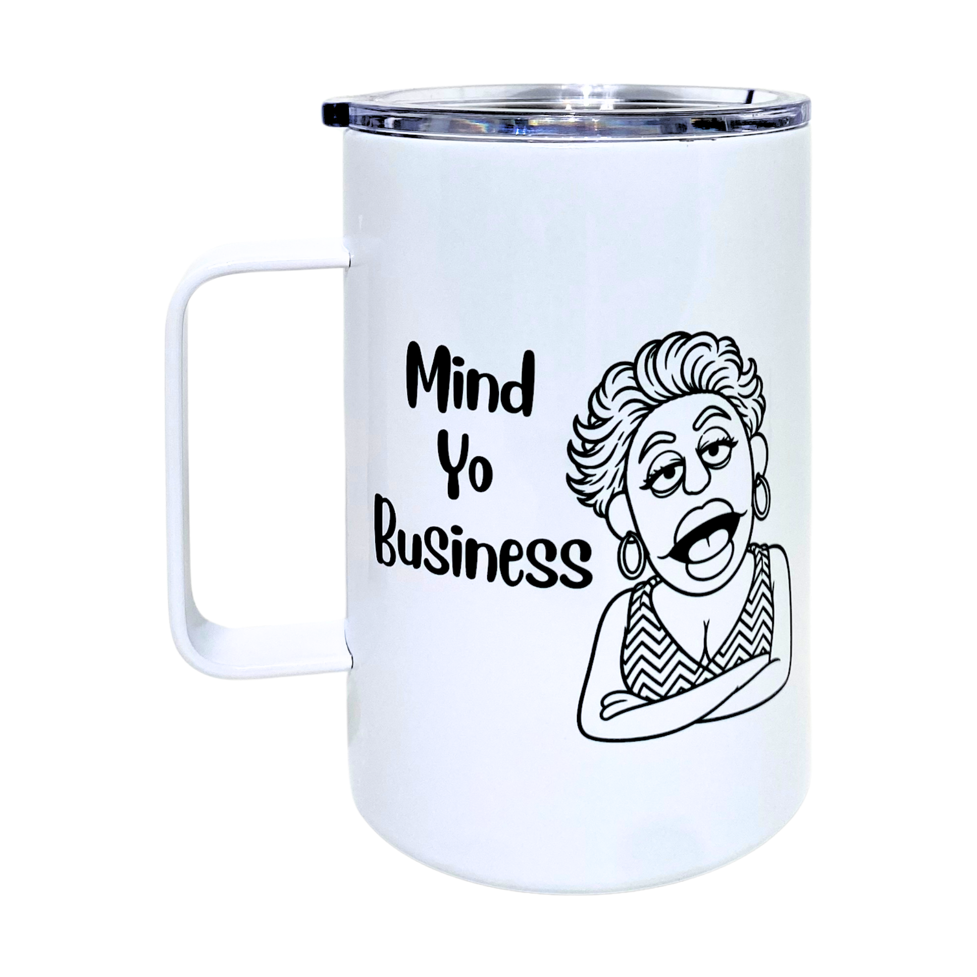 Laverne's Collection - Mind Yo Business - AVAILABLE AS A FUNNY MUG OR TUMBLER