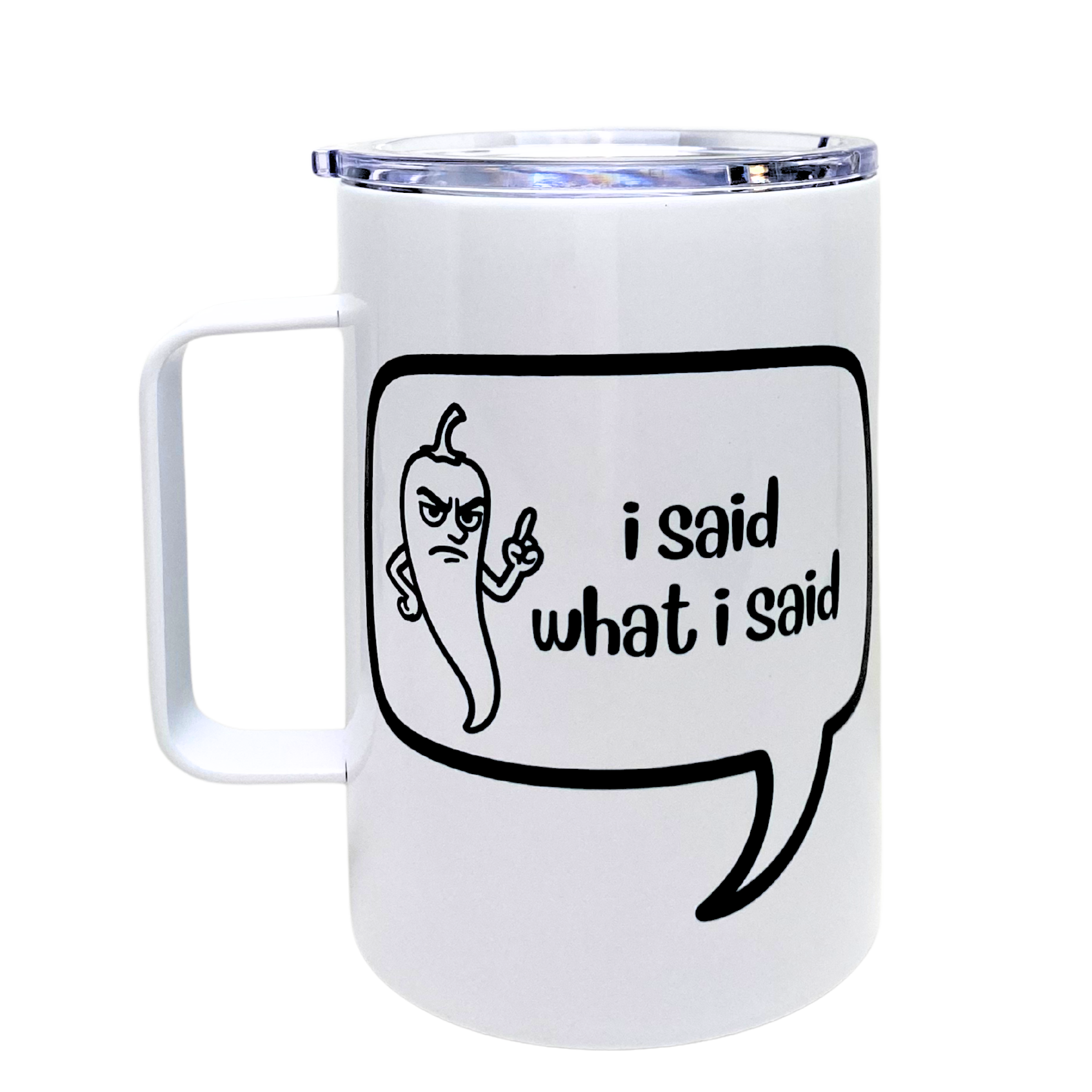 i said what i said - AVAILABLE AS A FUNNY MUG OR TUMBLER