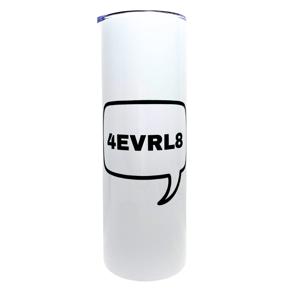 4EVRL8 - AVAILABLE AS A FUNNY MUG OR TUMBLER