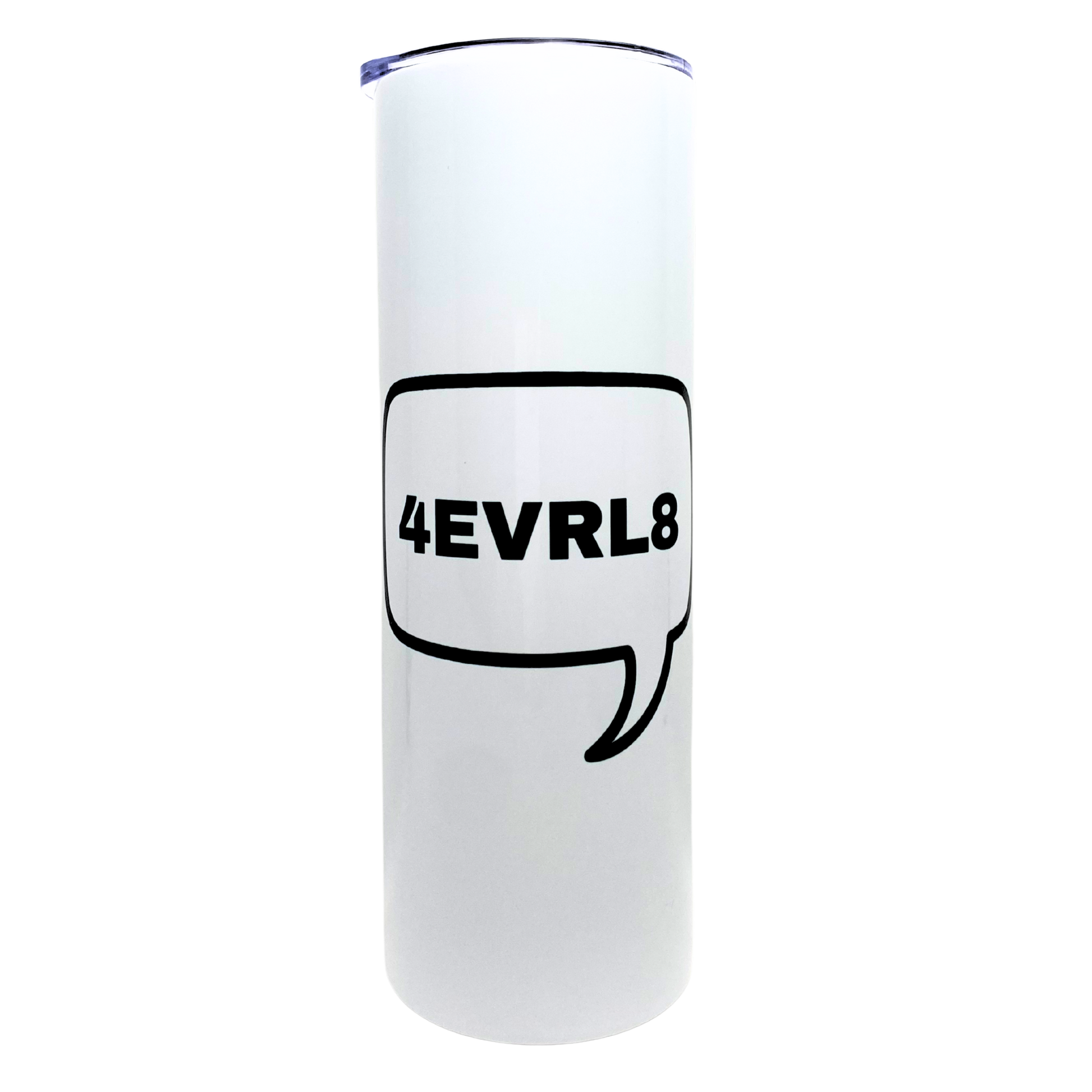 4EVRL8 - AVAILABLE AS A FUNNY MUG OR TUMBLER
