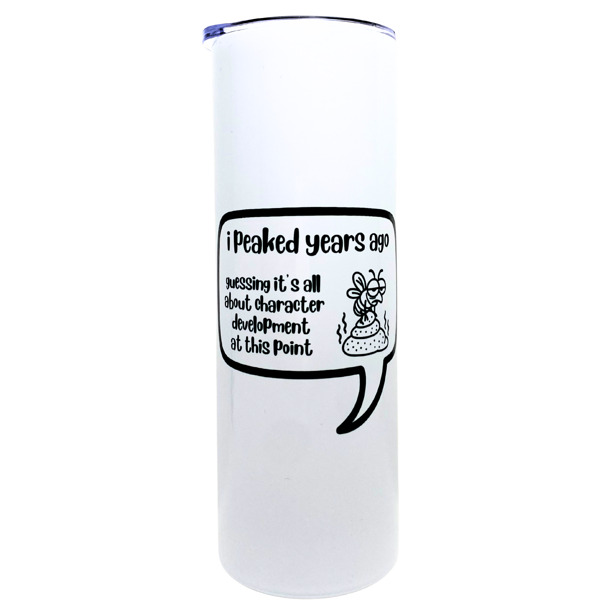 i peaked years ago.  guessing it's all about character development at this point - AVAILABLE AS A FUNNY MUG OR TUMBLER