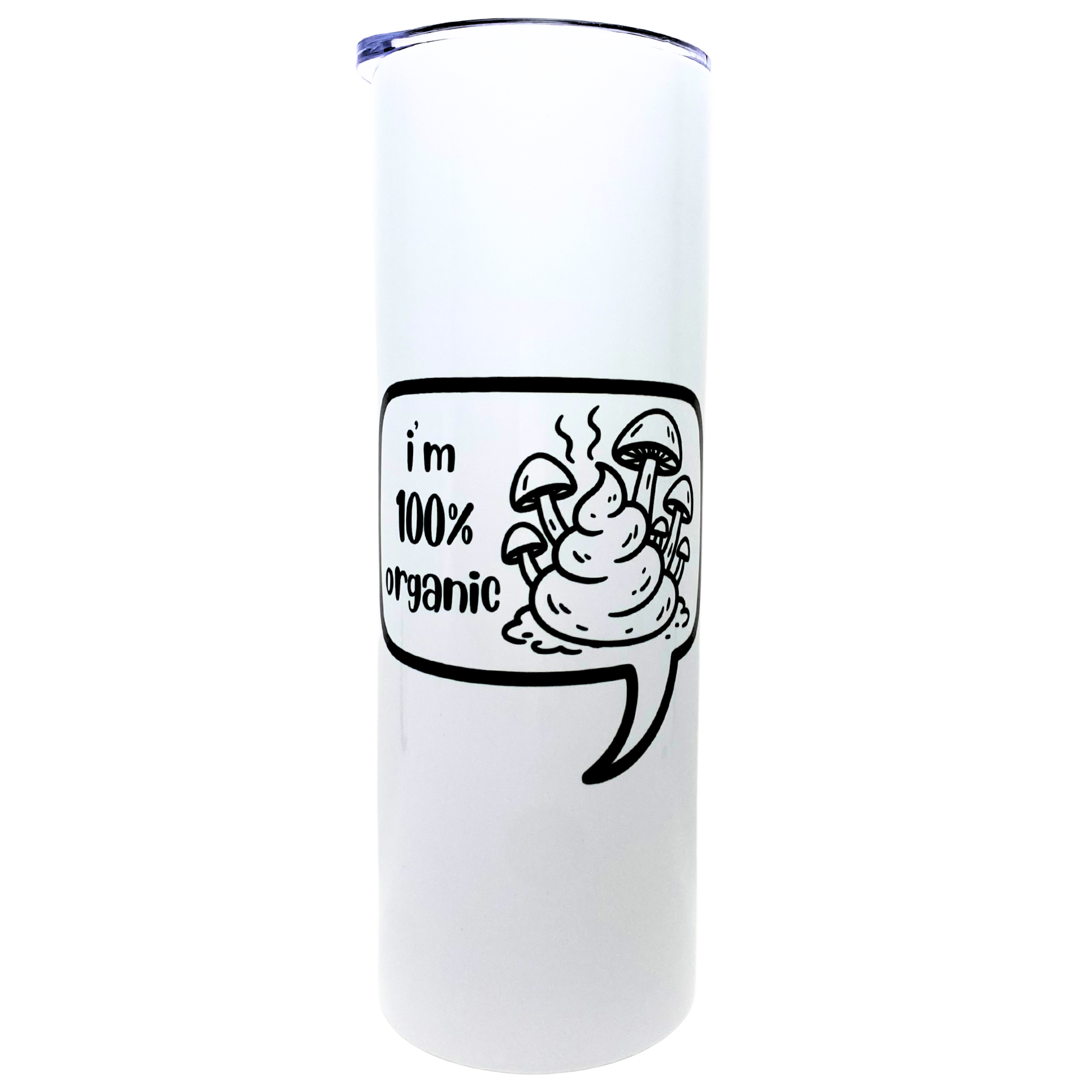 i'm 100% organic- AVAILABLE AS A FUNNY MUG OR TUMBLER