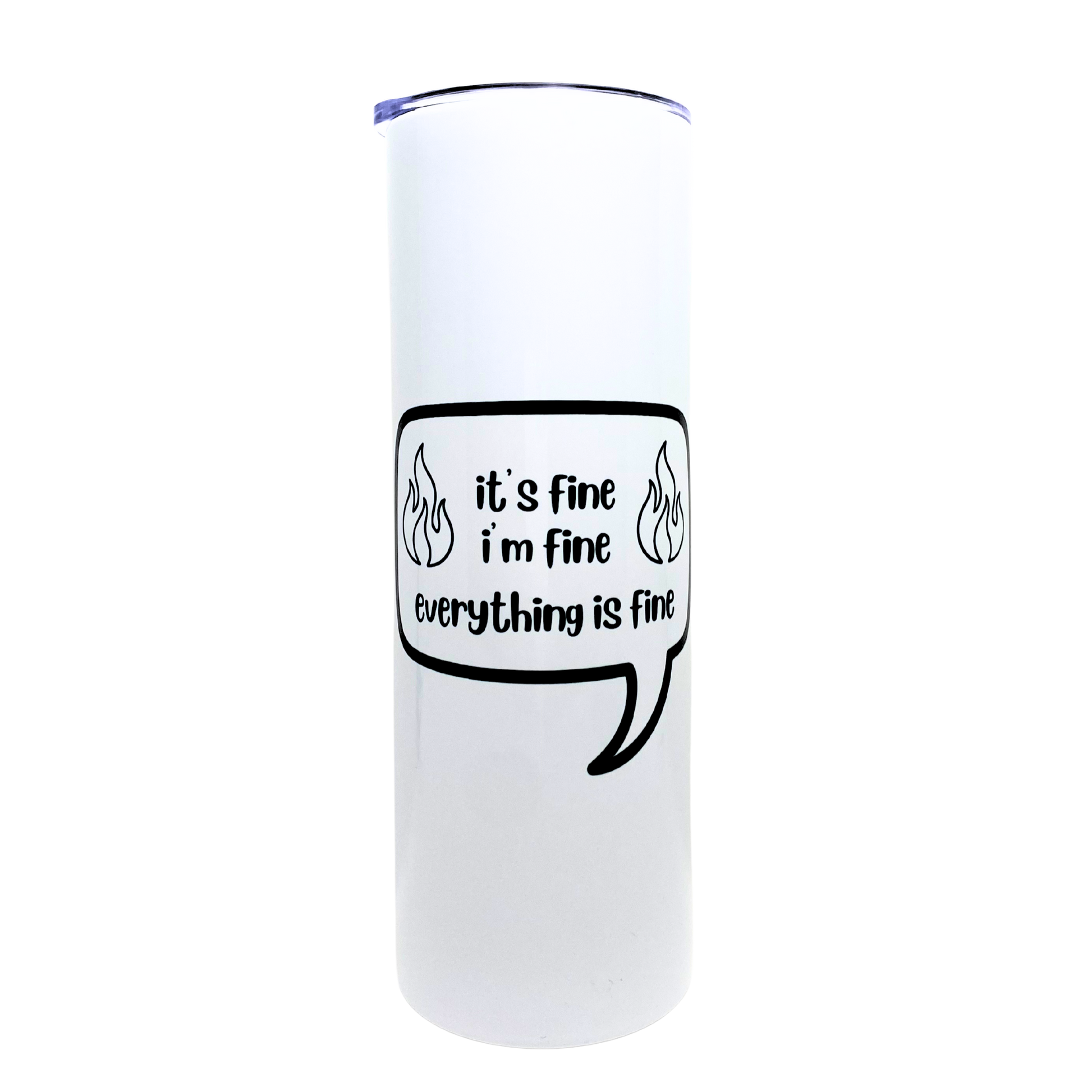 it's fine. i'm fine. everything is fine - AVAILABLE AS A FUNNY MUG OR TUMBLER