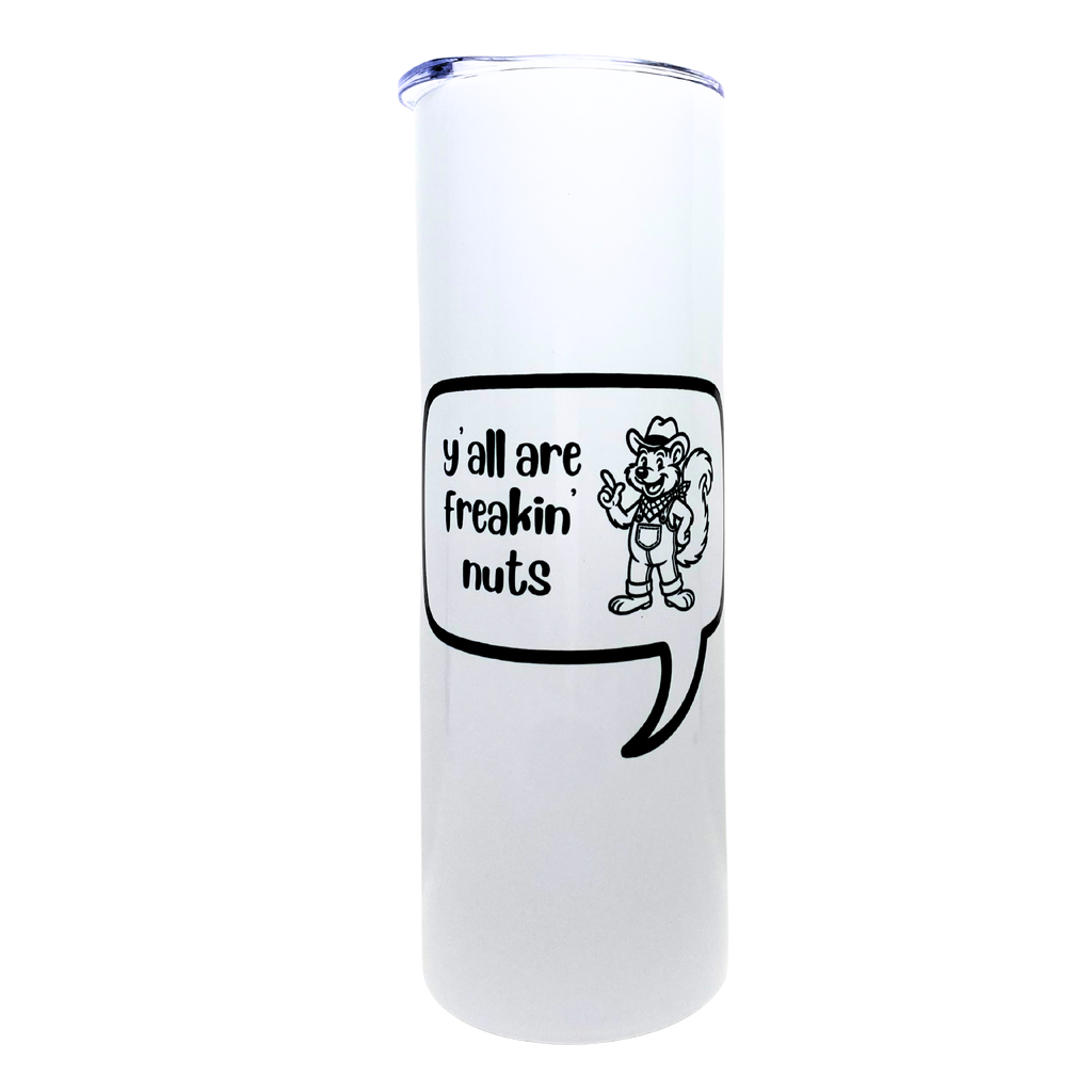 y'all are freakin' nuts - AVAILABLE AS A FUNNY MUG OR TUMBLER