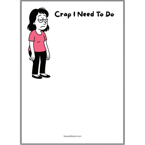 5" x 7" Crap I Need To Do - FUNNY NOTEPAD