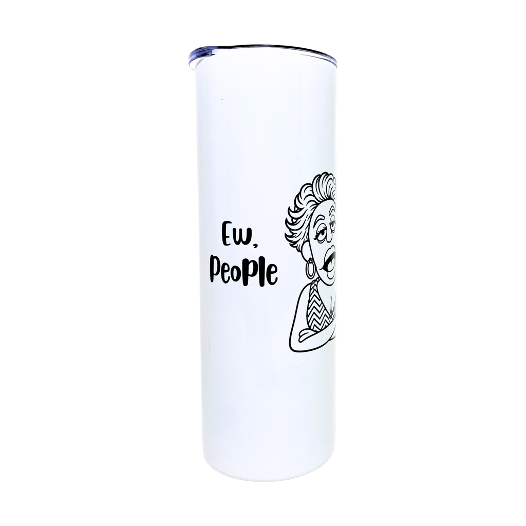 Laverne's Collection - Ew People - AVAILABLE AS A FUNNY MUG OR TUMBLER