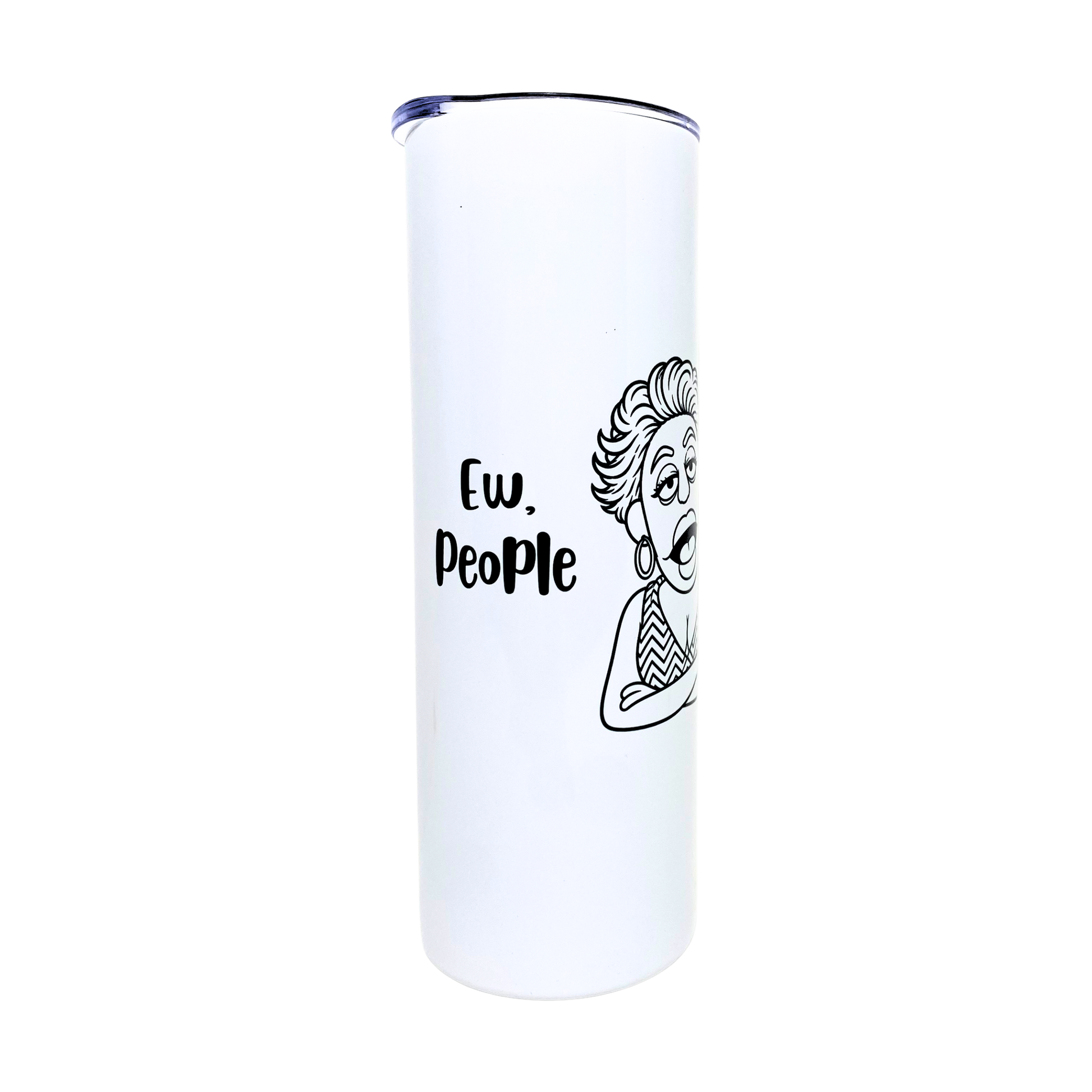 Laverne's Collection - Ew People - AVAILABLE AS A FUNNY MUG OR TUMBLER
