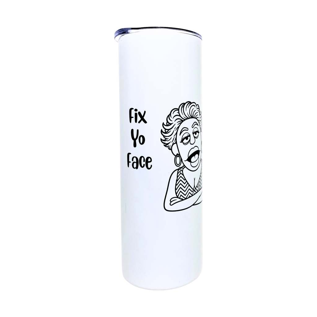 Laverne's Collection - Fix Yo Face - AVAILABLE AS A FUNNY MUG OR TUMBLER