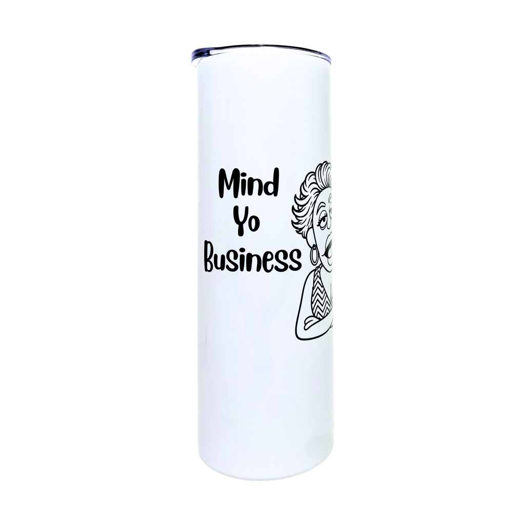 Laverne's Collection - Mind Yo Business - AVAILABLE AS A FUNNY MUG OR TUMBLER